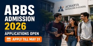 Acharya Bangalore B-School Begins Round 3 Admission for Session 2026; Apply Till May 31 @abbs.edu.in